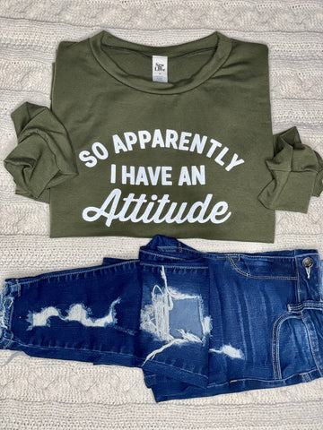 So Apparently I Have An Attitude Crewneck