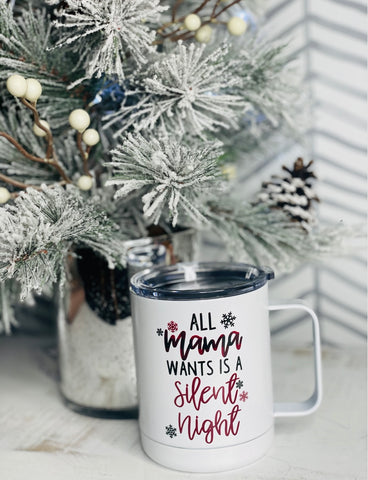 All Mama Wants is a Silent Night Travel Mug