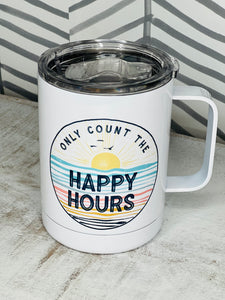 Only Count The Happy Hours Travel Mug