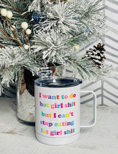 I Want To Do Hot Girl Shit Travel Mug