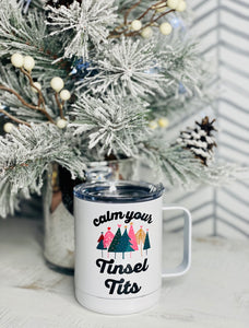 Calm Your Tinsel Tits Travel Mug